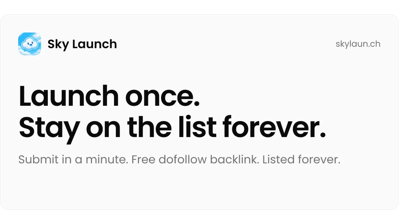Sky Launch - List your product permanently with a free dofollow backlink and stay discoverable without upvote campaigns.