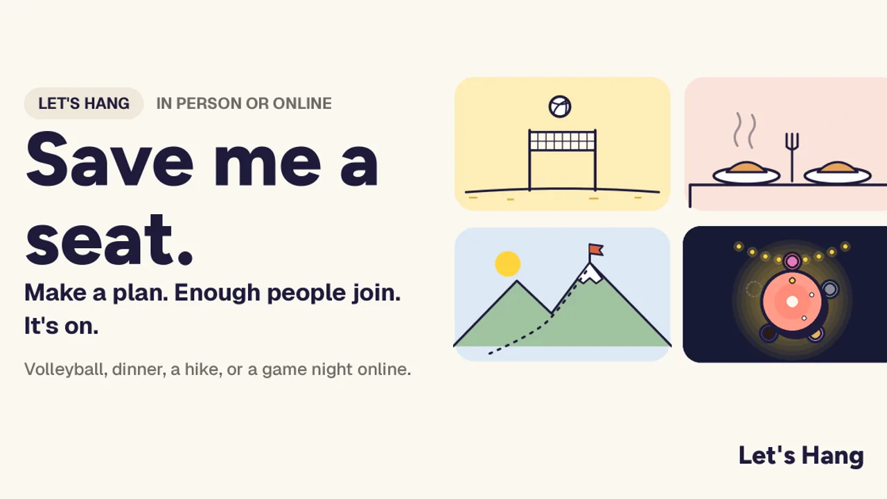 Let's Hang - Create a hangout and share one link so plans happen once your people commit, whether meeting in person or online.