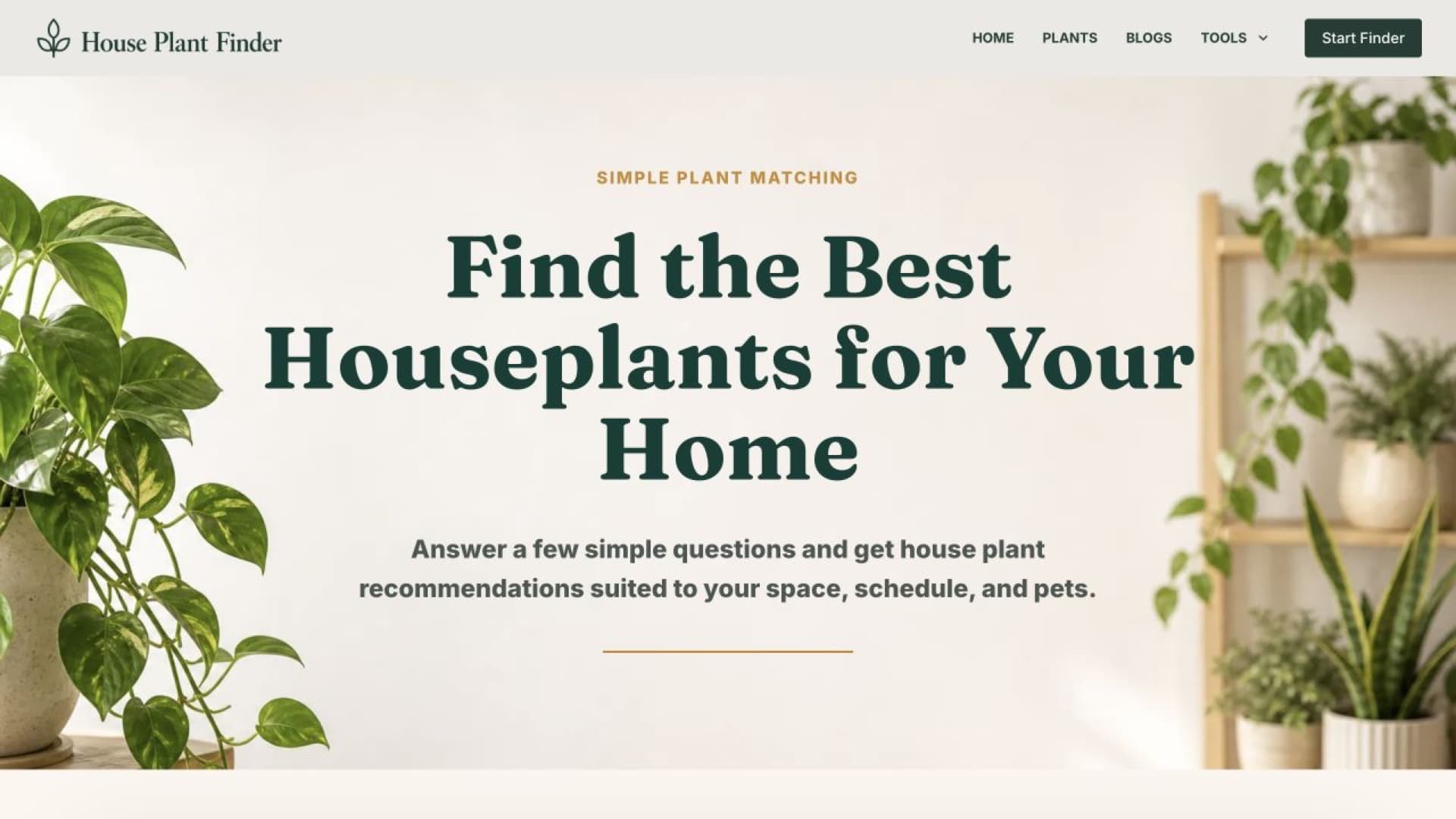 Houseplant Finder - Find houseplants suited to your space, schedule, and pets by answering simple questions about your home's conditions.